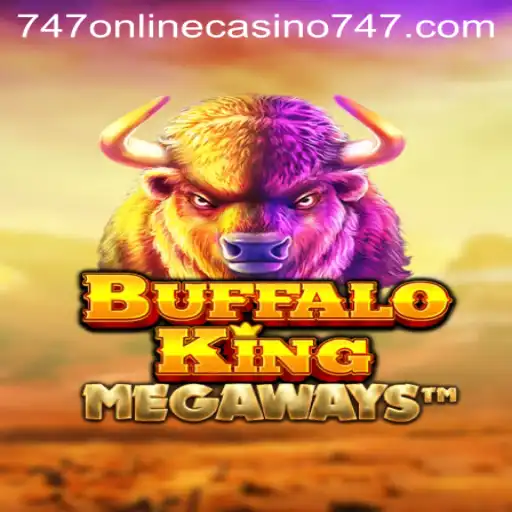 Exploring the Majestic World of BuffaloKing at 747 Online Casino
