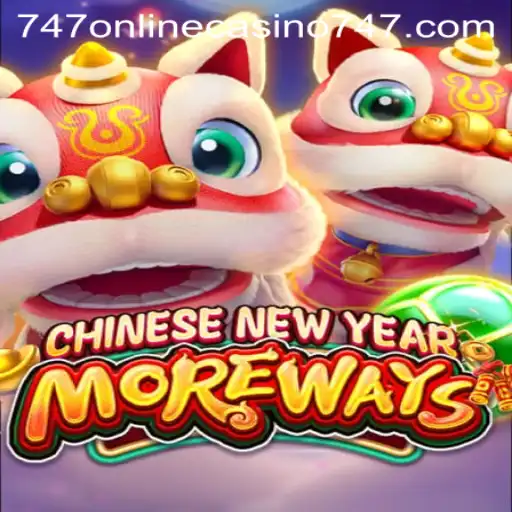 Discover the Exciting World of CHINESENEWYEARMOREWAYS at 747 Online Casino