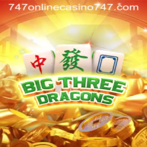 Exploring the Thrills of BigThreeDragons and 747 Online Casino