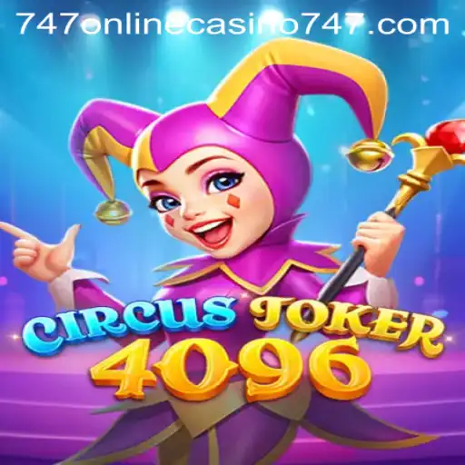 Discovering CircusJoker4096: A New Frontier in 747 Online Casino Gaming