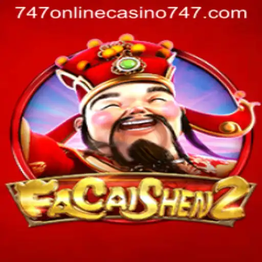Discover the Exciting World of FaCaiShen2 at 747 Online Casino