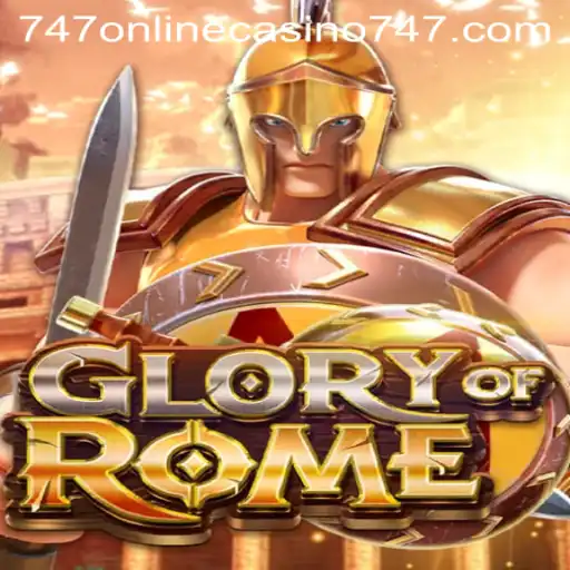 Unveiling the Adventure of GloryofRome: The Next Frontier in 747 Online Casino
