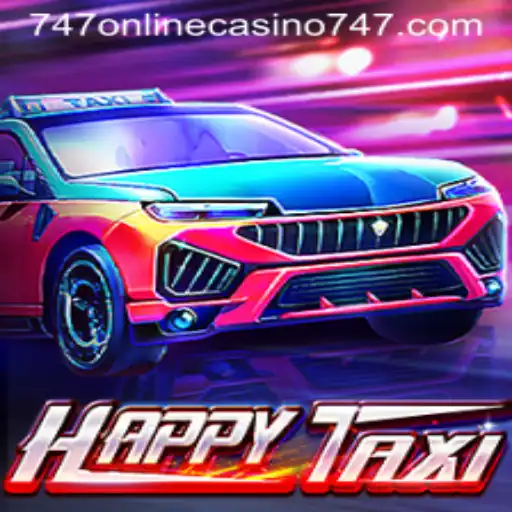 Exploring HappyTaxi: A Unique Spin in the 747 Online Casino Landscape