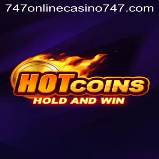 Exploring HotCoins: The Exciting World of 747 Online Casino