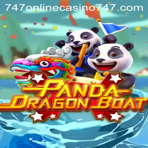 Exploring PANDADRAGONBOAT at 747 Online Casino
