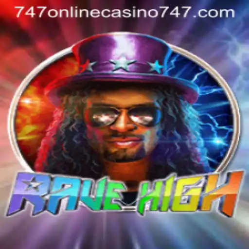 Exploring RaveHigh: An Immersive Journey through the Thrilling World of 747 Online Casino