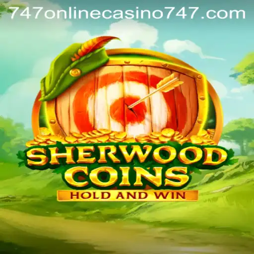 Dive Into the Exciting World of SherwoodCoins at 747 Online Casino