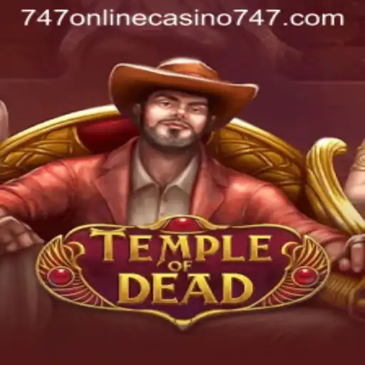 Discover the Thrills of TempleofDead in 747 Online Casino