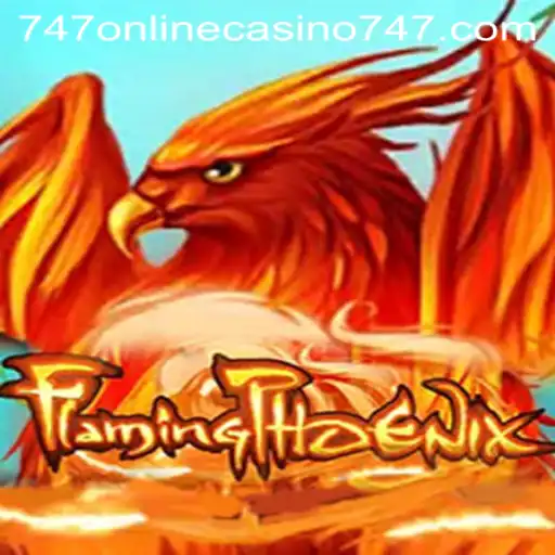 Exploring FlamingPhoenix at 747 Online Casino