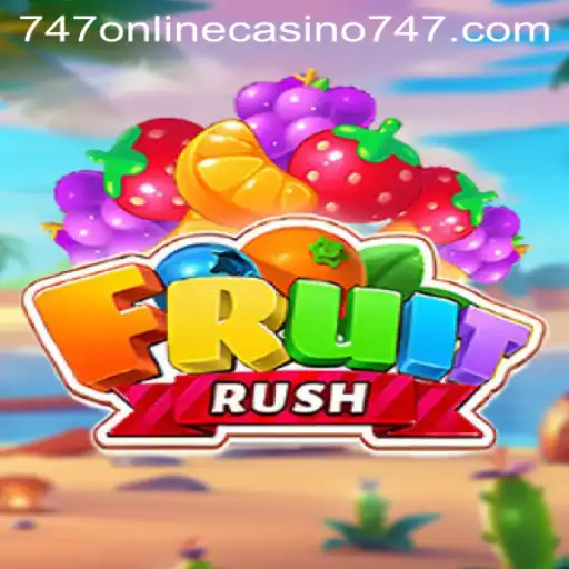 Explore the Excitement of FruitRush and Discover the 747 Online Casino