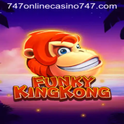 FunkyKingKong: An Exhilarating Gaming Experience at 747 Online Casino