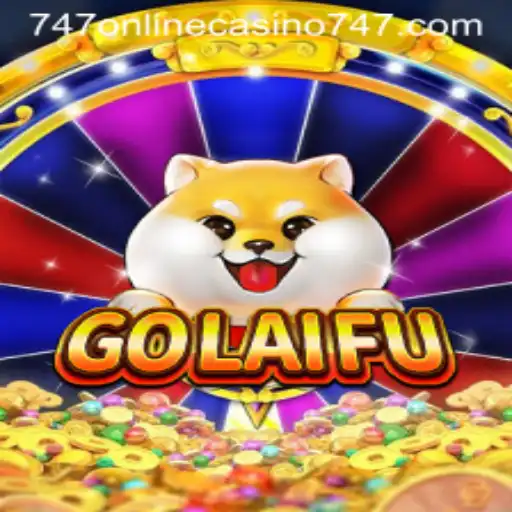 Discovering GoLaiFu: A Unique Gaming Experience at 747 Online Casino
