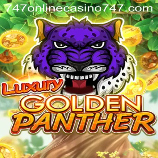 Discover the Exciting World of LUXURYGOLDENPANTHER at 747 Online Casino