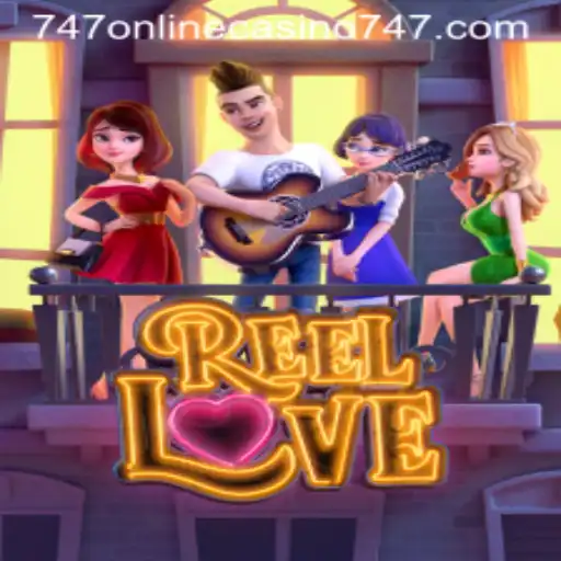 Discover the Charm of ReelLove in 747 Online Casino
