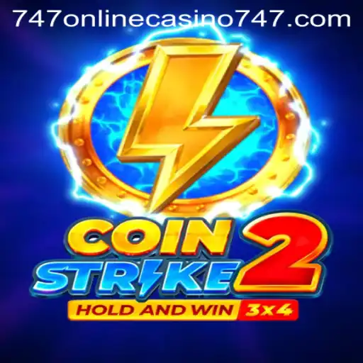 CoinStrike2: Unveiling the Thrills of the 747 Online Casino
