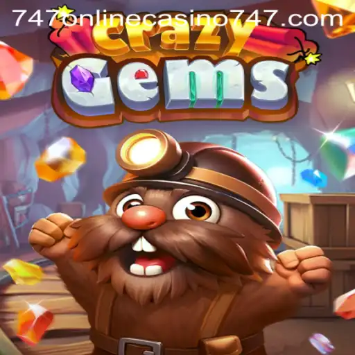 CrazyGems: The New Jewel in the 747 Online Casino Crown