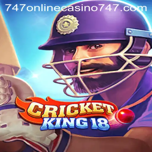 CricketKing18: An Immersive Gaming Experience in the World of 747 Online Casino