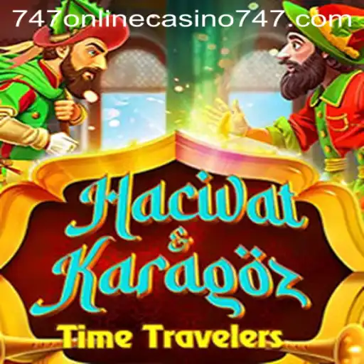 Discover the Rich World of HacivatandKaragoz in the 747 Online Casino