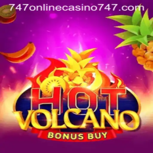 Exploring the Thrills of HotVolcanoBonusBuy at 747 Online Casino