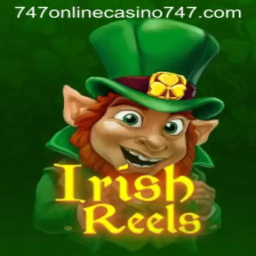 Discover the Thrills of IrishReels at 747 Online Casino