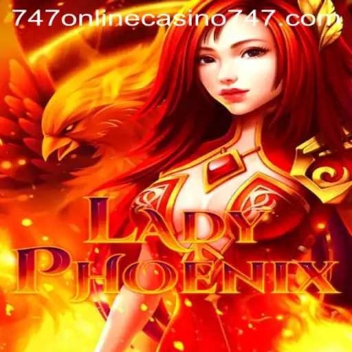Discovering LadyPhoenix: The Thrilling New Game at 747 Online Casino