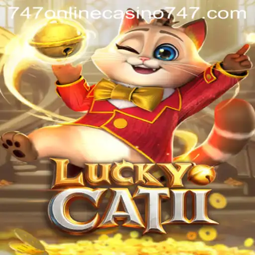 Exploring the Excitement of LuckyCatII at 747 Online Casino