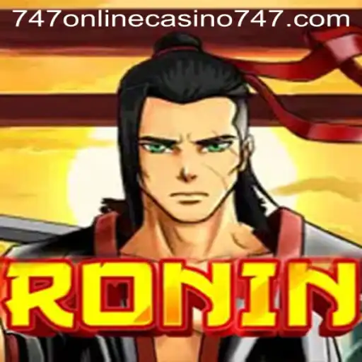 Ronin: A Thrilling Adventure in the World of 747 Online Casino
