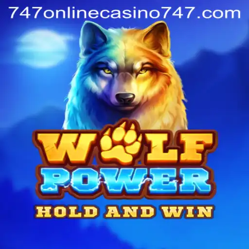 Exploring the Thrill of WolfPower at 747 Online Casino