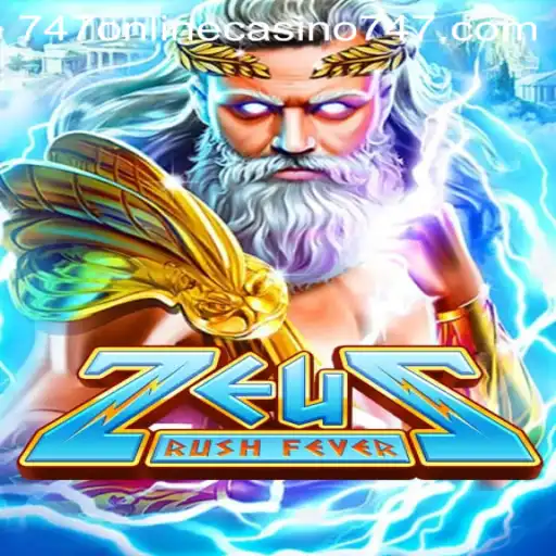 Experience the Thrill of ZeusRushFever at 747 Online Casino